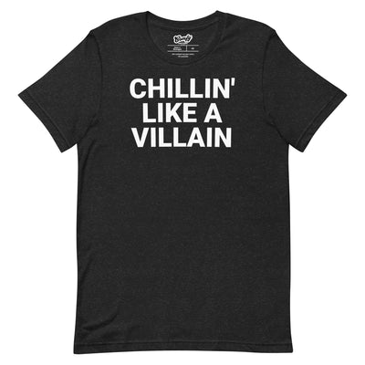 Chillin' Like a Villain Adult Unisex T-shirt