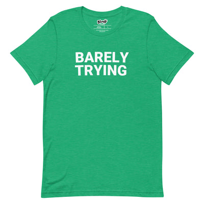Barely Trying Adult Unisex T-shirt