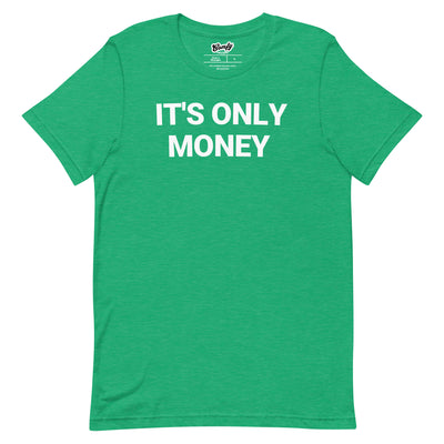 It's Only Money Adult Unisex T-shirt