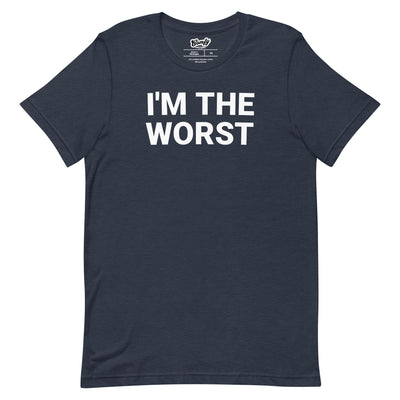I'm The Worst Adult Unisex T-shirt