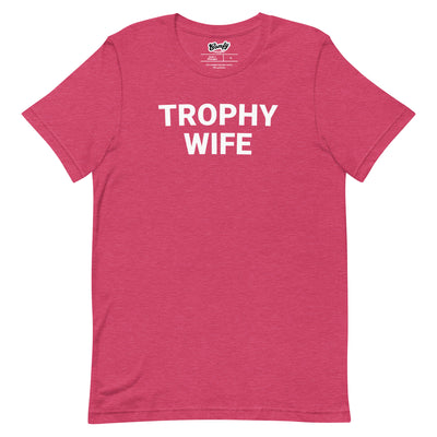 Trophy Wife Adult Unisex T-shirt