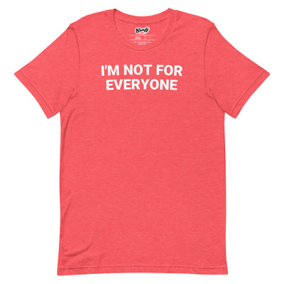 I'm Not For Everyone Adult Unisex T-shirt