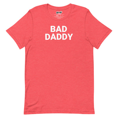 Bad Daddy Adult Unisex T-shirt