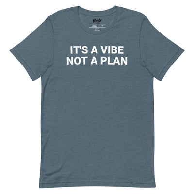 It's a Vibe, Not a Plan Adult Unisex T-shirt