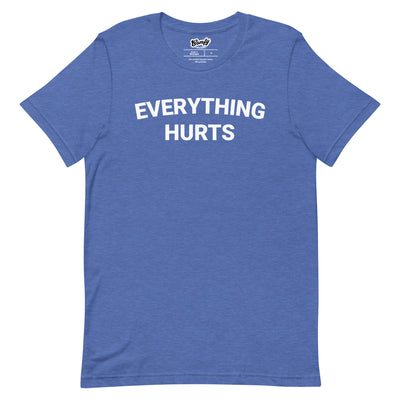 Everything Hurts Adult Unisex T-shirt