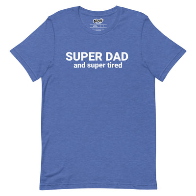 Super Dad and Super Tired Adult Unisex T-shirt